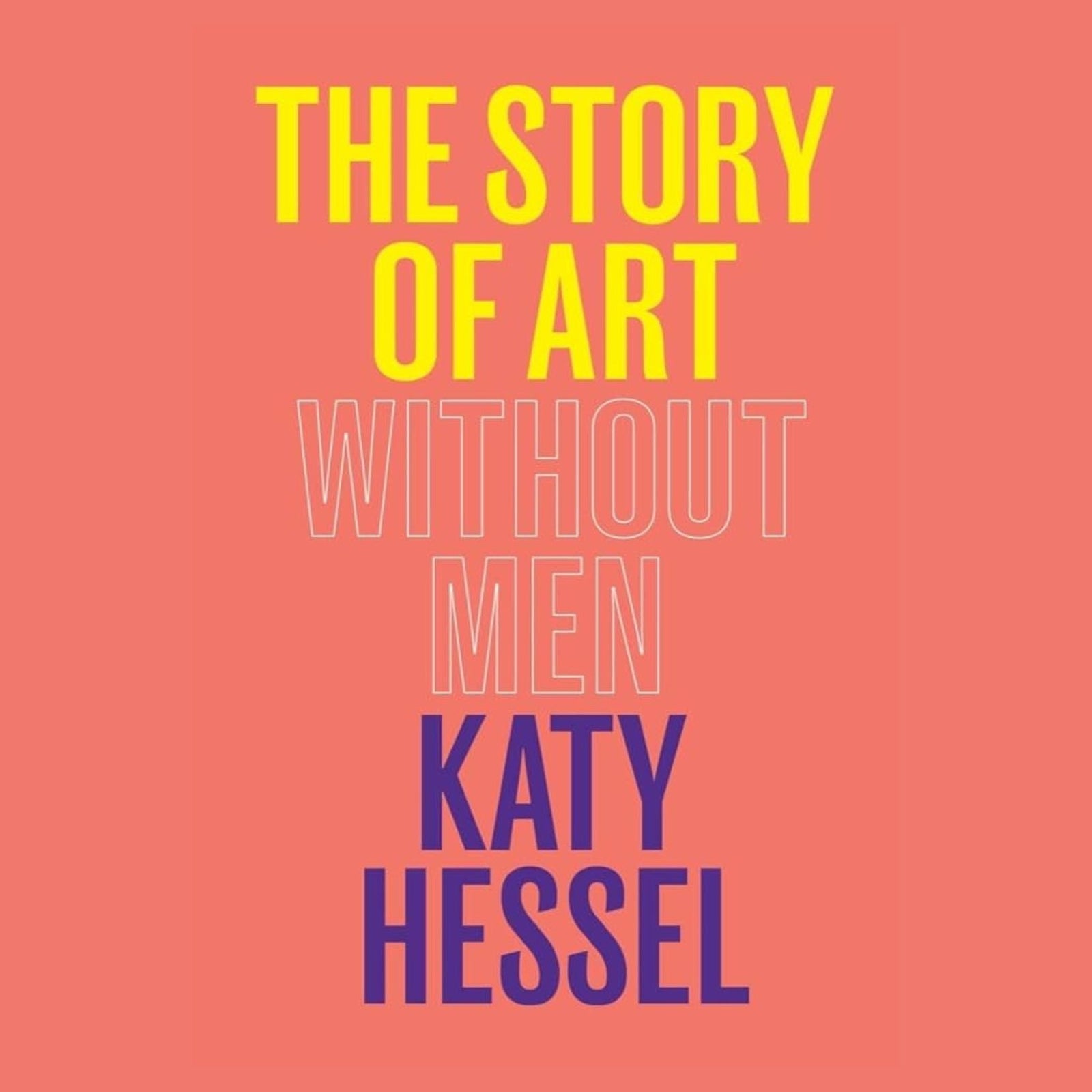 Reframing the Canvas: The Story of Art Without Men by Katy Hessel